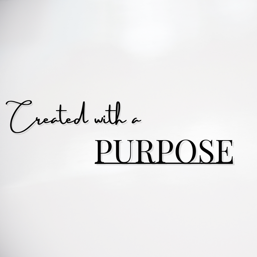 Created with a PURPOSE