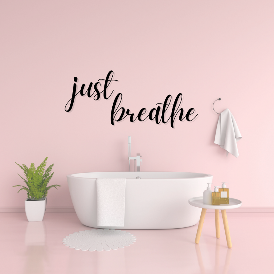 Just breathe